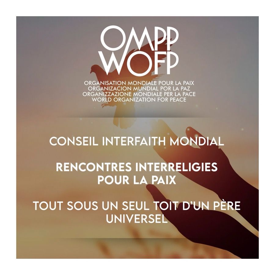 Conseil Mondial Interreligieux &ndash; Rencontres Interreligieuses pour la Paix &ndash; OMPP WOFP